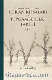 Dersler ve İbretler İle Kur’an Kıssaları ve Peygamberler Tarihi 1