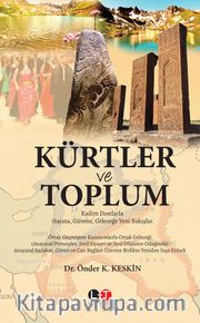 Kürtler ve Toplum <br /> Kadim Dostlarla Hayata, Güvene, Geleceğe Yeni Bakışlar