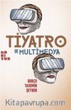 Tiyatro ve Multimedya