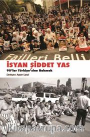 İsyan, Şiddet, Yas 90’lar Türkiye’sine Bakmak