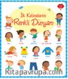 İlk Kelimelerim Renkli Dünyam