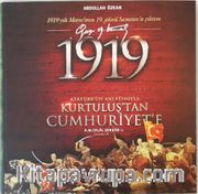 1919 Atatürk’ün Anlatımıyla Kurtuluş’tan Cumhuriyet’e