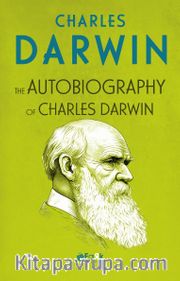 The Autobiography Of Charles Darwin