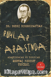 Ruhlar Arasında <br /> Dr. Bedri Ruhselman'dan Araştırmalar ve Yorumlar