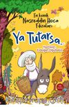Ya Tutarsa & En Komik Nasreddin Hoca Fıkraları