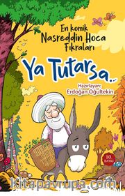 Ya Tutarsa <br /> En Komik Nasreddin Hoca Fıkraları