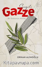 Sevgili Gazze / Bir Doktorun Anıları
