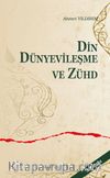 Din Dünyevileşme ve Zühd