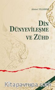 Din Dünyevileşme ve Zühd