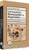 Eski İstanbul’da Ramazanlar ve Bayramlar (1931-1960)