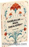 Rasulullah (s.a.v) Nasıl Şakalaşırdı ?