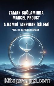 Zaman Bağlamında Marcel Proust - A. Hamdi Tanpınar İkilemi
