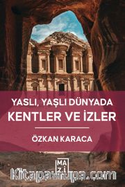Yaslı, Yaşlı Dünyada Kentler ve İzler