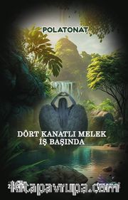 Dört Kanatlı Melek İş Başında
