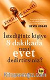 İstediğiniz Kişiye 8 Dakikada Nasıl Evet Dedirtirsiniz? (Cep Boy)