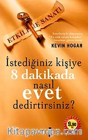 İstediğiniz Kişiye 8 Dakikada Nasıl Evet Dedirtirsiniz? (Cep Boy)