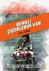 Renkli Çiçeklerim Var