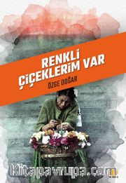 Renkli Çiçeklerim Var