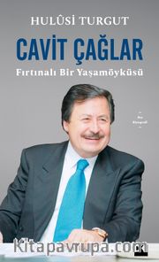 Cavit Çağlar <br /> Fırtınalı Bir Yaşamöyküsü