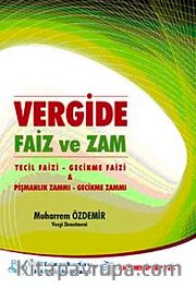 Vergide Faiz ve Zam <br /> Tecil Faizi-Gecikme Faizi-Pişmanlık Zammı-Gecikme Zammı