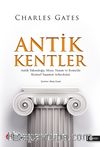 Antik Kentler & Antik Yakındoğu, Mısır, Yunan ve Roma’da Kentsel Yaşamın Arkeolojisi