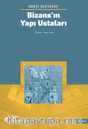 Bizans’ın Yapı Ustaları