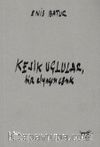 Kesik Uçlular, Bir Elyazısı Cönk