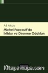 Michel Foucault' da İktidar ve Direnme Odakları