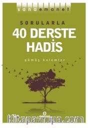Sorularla 40 Derste Hadis / Sana Emanet