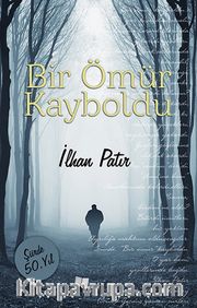 Bir Ömür Kayboldu