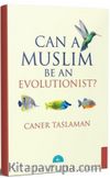 Can A Muslim Be An Evolutionist?