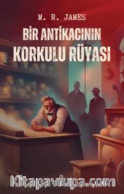 Bir Antikacının Korkulu Rüyası