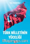 Türk Milletinin Yüceliği