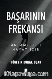 Başarının Frekansı <br /> Anlamlı Bir Hayat İçin