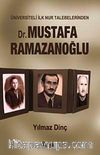 Üniversiteli İlk Nur Talebelerinden Dr. Mustafa Ramazanoğlu