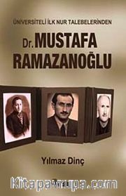 Üniversiteli İlk Nur Talebelerinden Dr. Mustafa Ramazanoğlu
