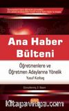 Ana Haber Bülteni & Öğretmenlere ve Öğretmen Adaylarına Yönelik