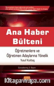 Ana Haber Bülteni <br /> Öğretmenlere ve Öğretmen Adaylarına Yönelik