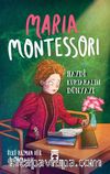 Maria Montessori / Haydi Kurtaralım Dünyayı 3