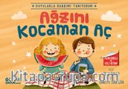 Ağzını Kocaman Aç / Duyularla Rabbimi Tanıyorum 4 (Pencereli Kitap)
