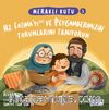 Meraklı Kutu 3 - Hz Fatıma'yı (ra) ve Peygamberimizin Torunlarını Tanıyorum