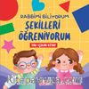 Rabbimi Biliyorum Şekilleri Öğreniyorum (Tak-Çıkar Kitap)