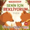 Senin İçin Bekliyorum - İlk Dini Kavramlarım (Sabır)