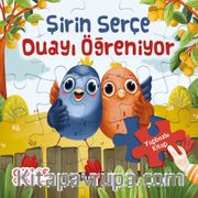 Şirin Serçe Duayı Öğreniyor / Yapbozlu Kitap 4