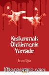 Kıskanmak Öldürmenin Yarısıdır