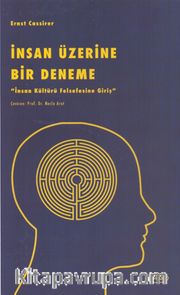 İnsan Üzerine Bir Deneme <br /> İnsan Kültürü Felsefesine Giriş