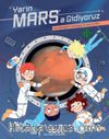 Yarın Mars’a Gidiyoruz – Kızıl Gezegene Yolculuğun İlk Seyir Defteri