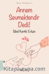 Annem Sevmektendir Dedi!