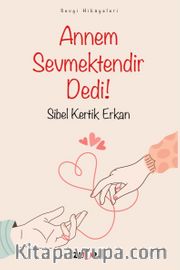 Annem Sevmektendir Dedi!
