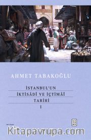 İstanbul’un İktisadî ve İçtimaî Tarihi 1 (Ciltli)